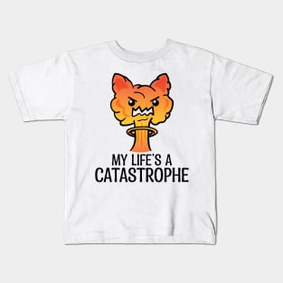 My Life Is A CATastrophe Kids T-Shirt